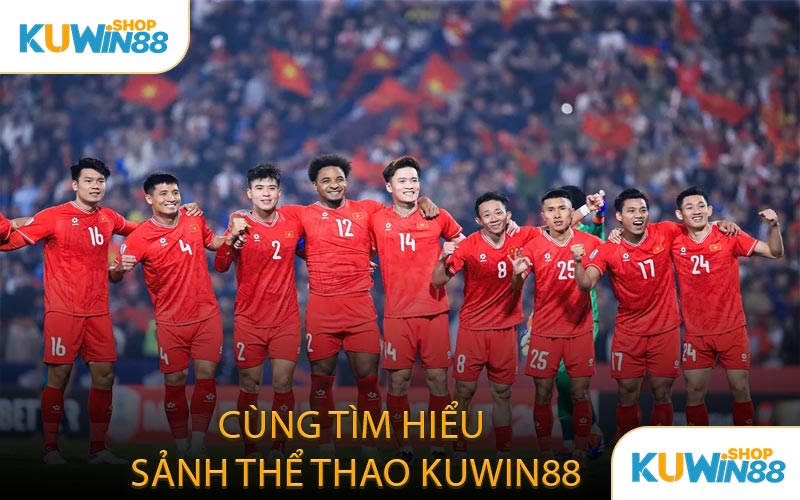 Cùng Tìm Hiểu Sảnh Thể Thao KUWIN88