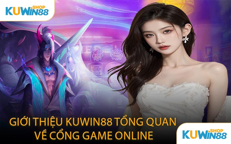 Giới Thiệu KUWIN88 Tổng Quan Về Cổng Game Online
