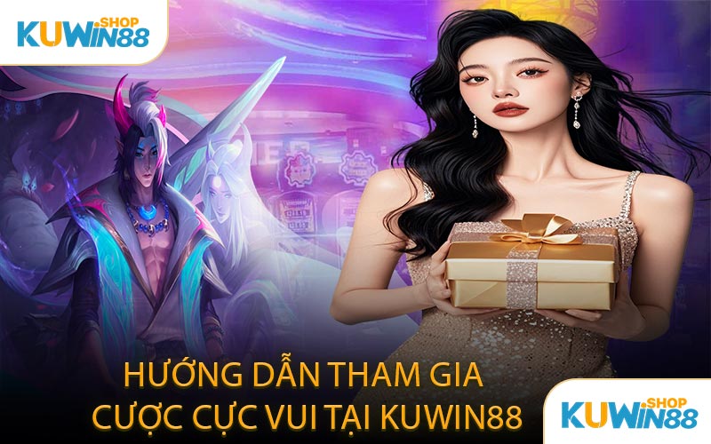 Hướng Dẫn Tham Gia Cược Cực Vui Tại KUWIN88