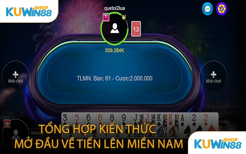 Tổng Hợp Kiến Thức Mở Đầu Về Tiến Lên Miền Nam