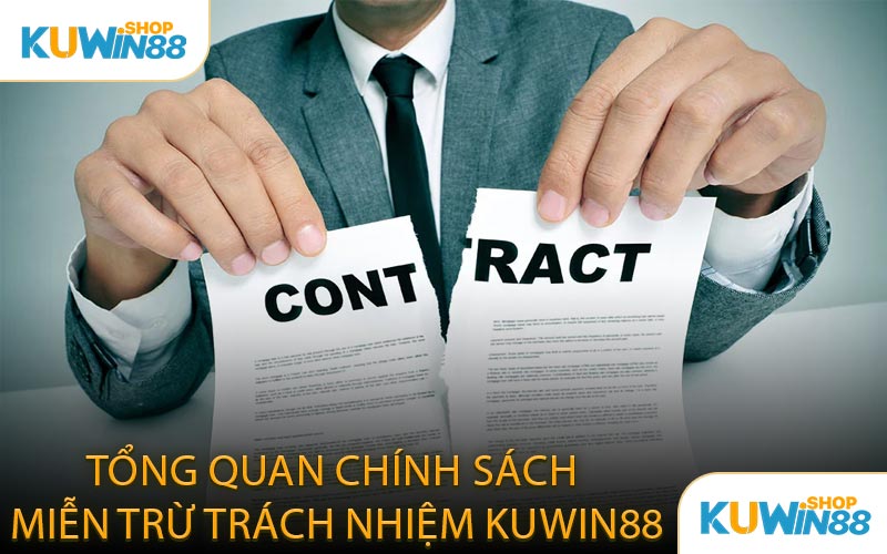 Tổng Quan Chính Sách Miễn Trừ Trách Nhiệm KUWIN88