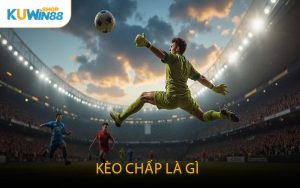 Kèo chấp là gì