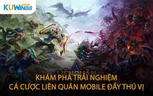 Khám phá trải nghiệm cá cược Liên Quân Mobile đầy thú vị