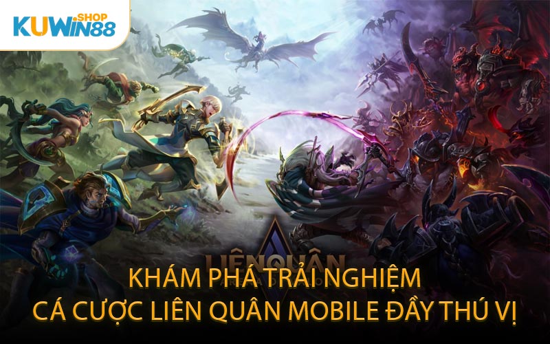 Khám phá trải nghiệm cá cược Liên Quân Mobile đầy thú vị