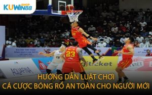 Hướng Dẫn Luật Chơi Cá Cược Bóng Rổ An Toàn Cho Người Mới