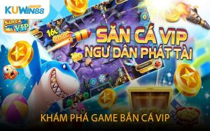 Khám Phá Game Bắn Cá VIP