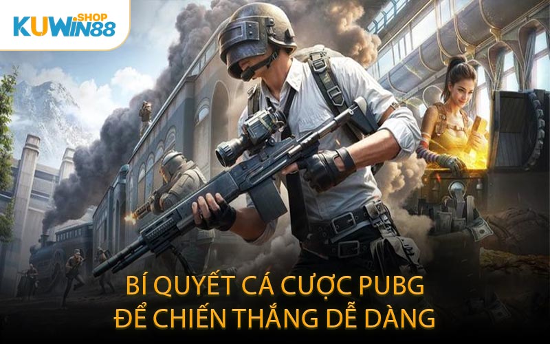 Bí quyết cá cược PUBG để chiến thắng dễ dàng