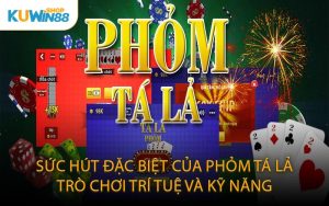 Sức Hút Đặc Biệt Của Phỏm Tá Lả Trò Chơi Trí Tuệ Và Kỹ Năng